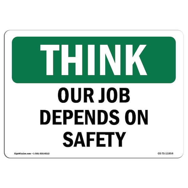 OSHA THINK Sign, Our Job Depends On Safety, 14in X 10in Aluminum, 10" W, 14" L, Landscape
